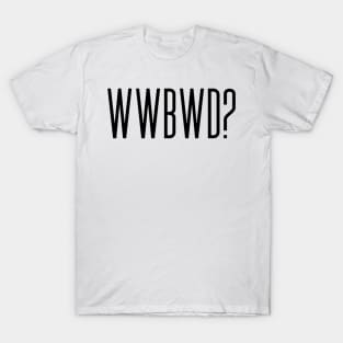 What Would Blair Waldorf Do? WWBWD T-Shirt